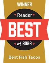 San Diego Reader “Best Fish Tacos“ (2022)